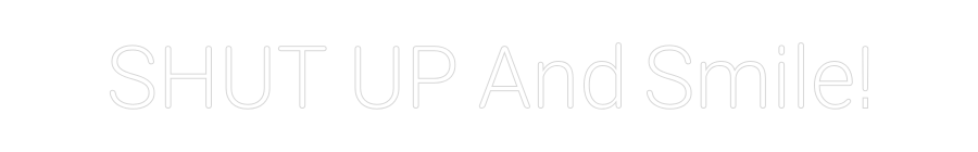 CREATE YOUR OWN WEDDING NEON SIGN SHUT UP And S...