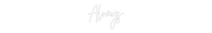 CREATE YOUR OWN WEDDING NEON SIGN Always