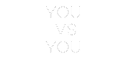 CREATE YOUR OWN WEDDING NEON SIGN YOU
 vs
YOU