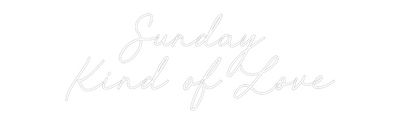 CREATE YOUR OWN WEDDING NEON SIGN Sunday 
Kind...