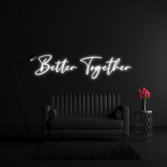 CREATE YOUR OWN WEDDING NEON SIGN Better Together