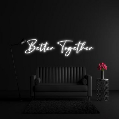 CREATE YOUR OWN WEDDING NEON SIGN Better Together