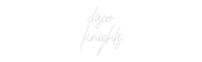 CREATE YOUR OWN WEDDING NEON SIGN disco
knights