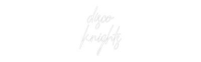 CREATE YOUR OWN WEDDING NEON SIGN disco
knights