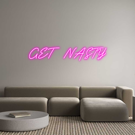 CREATE YOUR OWN CUSTOM NEON GET NASTY