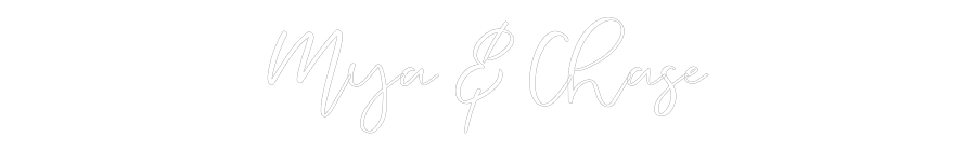 CREATE YOUR OWN WEDDING NEON SIGN Mya & Chase