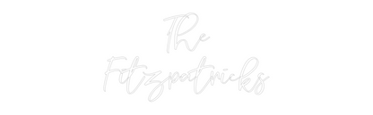 CREATE YOUR OWN WEDDING NEON SIGN The
Fitzpatr...