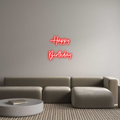 CREATE YOUR OWN CUSTOM NEON Happy
Birthday