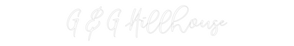 CREATE YOUR OWN CUSTOM NEON G & G Hillhouse