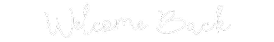 CREATE YOUR OWN WEDDING NEON SIGN Welcome Back