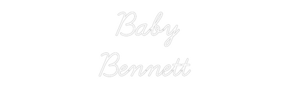 CREATE YOUR OWN WEDDING NEON SIGN Baby 
Bennett