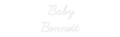 CREATE YOUR OWN WEDDING NEON SIGN Baby 
Bennett