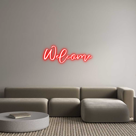 CREATE YOUR OWN CUSTOM NEON Welcome