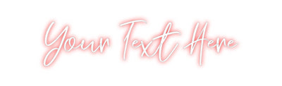 CREATE YOUR OWN CUSTOM NEON Your Text Here