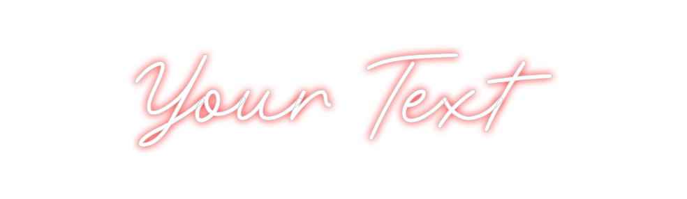 CREATE YOUR OWN CUSTOM NEON Your Text