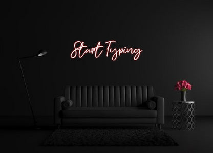 CREATE YOUR OWN CUSTOM NEON Start Typing