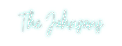 CREATE YOUR OWN CUSTOM NEON The Johnsons