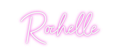 CREATE YOUR OWN CUSTOM NEON Rochelle