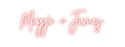 CREATE YOUR OWN CUSTOM NEON Maggie + James