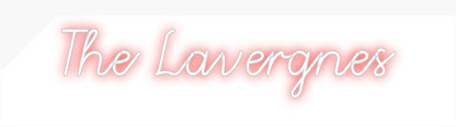 CREATE YOUR OWN CUSTOM NEON The Lavergnes