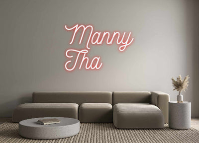 CREATE YOUR OWN CUSTOM NEON Manny
Tha