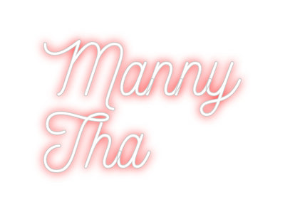 CREATE YOUR OWN CUSTOM NEON Manny
Tha