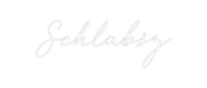 CREATE YOUR OWN CUSTOM NEON Schlabsz