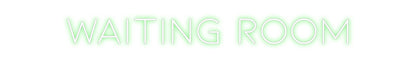 CREATE YOUR OWN CUSTOM NEON Waiting room