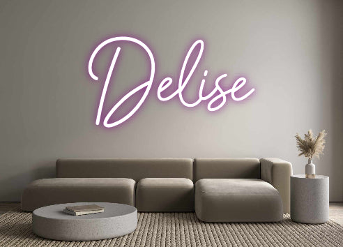 CREATE YOUR OWN CUSTOM NEON Delise