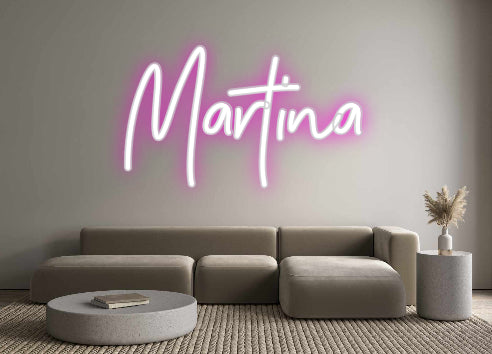 CREATE YOUR OWN CUSTOM NEON Martina