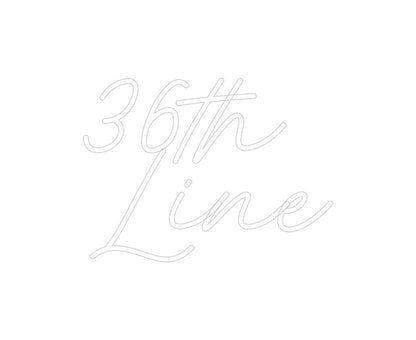 CREATE YOUR OWN CUSTOM NEON 36th
Line