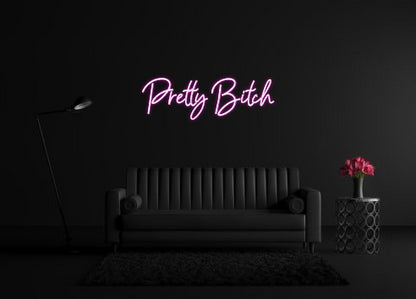 CREATE YOUR OWN CUSTOM NEON Pretty Bitch