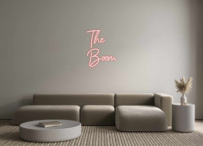 CREATE YOUR OWN CUSTOM NEON The
Boom