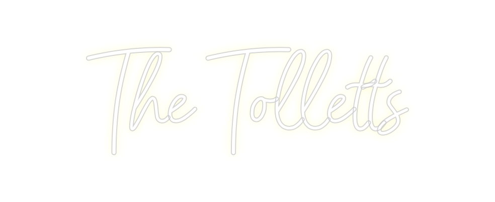 CREATE YOUR OWN CUSTOM NEON The Tolletts
