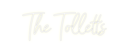 CREATE YOUR OWN CUSTOM NEON The Tolletts
