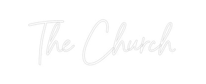 CREATE YOUR OWN CUSTOM NEON The Church