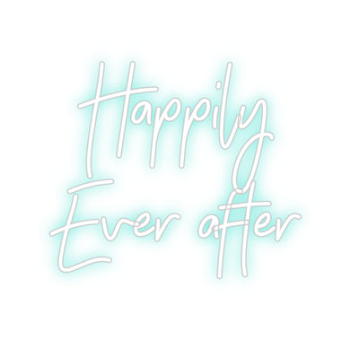 CREATE YOUR OWN CUSTOM NEON Happily
Ever...