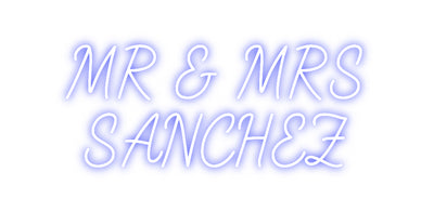 CREATE YOUR OWN CUSTOM NEON MR & MRS
SAN...