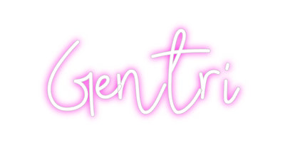 CREATE YOUR OWN CUSTOM NEON Gentri