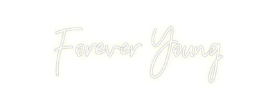 CREATE YOUR OWN CUSTOM NEON Forever Young