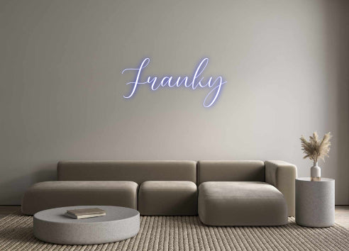 CREATE YOUR OWN CUSTOM NEON Franky