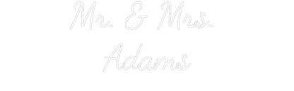 CREATE YOUR OWN WEDDING NEON SIGN Mr. & Mrs. 
...
