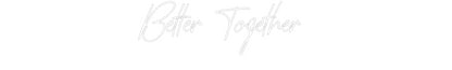 CREATE YOUR OWN WEDDING NEON SIGN Better Togeth...