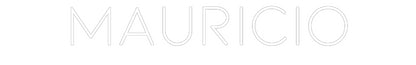 CREATE YOUR OWN CUSTOM NEON Mauricio