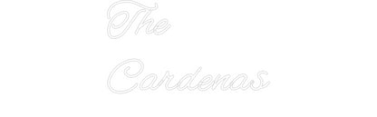 CREATE YOUR OWN WEDDING NEON SIGN The
Cardenas