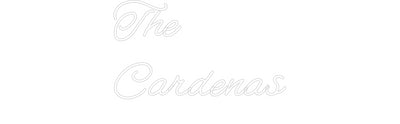 CREATE YOUR OWN WEDDING NEON SIGN The
Cardenas