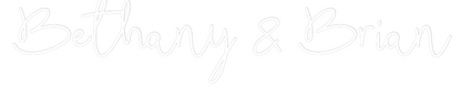 CREATE YOUR OWN WEDDING NEON SIGN Bethany & Brian