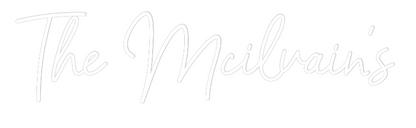 CREATE YOUR OWN WEDDING NEON SIGN The Mcilvain’s