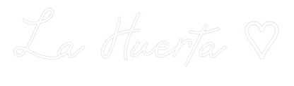 CREATE YOUR OWN WEDDING NEON SIGN La Huerta ♡