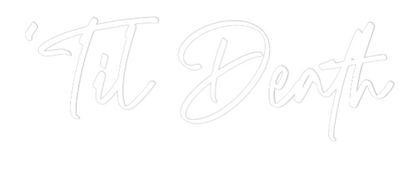 CREATE YOUR OWN WEDDING NEON SIGN ‘Til Death